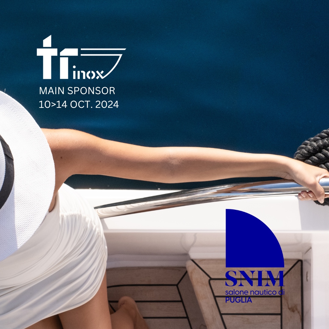 Tr Inox è Main Sponsor del Salone Nautico di Puglia 2024